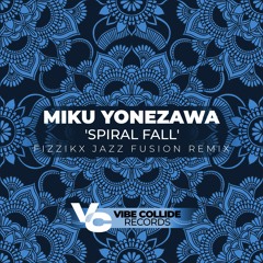 Miku Yonezawa - Spiral Fall (Fizzikx Jazz Fusion Remix) OUT NOW