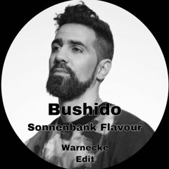 Bushido - Sonnenbank Flavour ( Warnecke Edit ) KNWZ FREE RELEASE