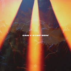 CAN'T STOP NOW (with Civ Pierre)