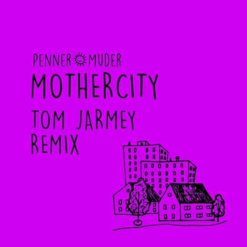 Penner+Muder - Mothercity (Tom Jarmey Remix) [Snippet]