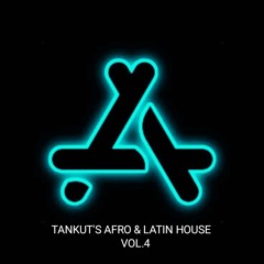 Tankut's Afro & Latin House Vol.4