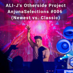 Otherside Project - AnjunaSelections #006 (Newest vs. Classic)