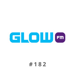 MIXTAPE #182 (ALL GENRES, 1 MIX) - GLOW FM