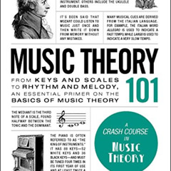 [Read] EPUB 💓 Music Theory 101: From keys and scales to rhythm and melody, an essent