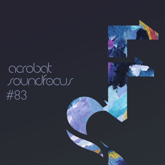 Acrobat | SoundFocus 083 | June 2020