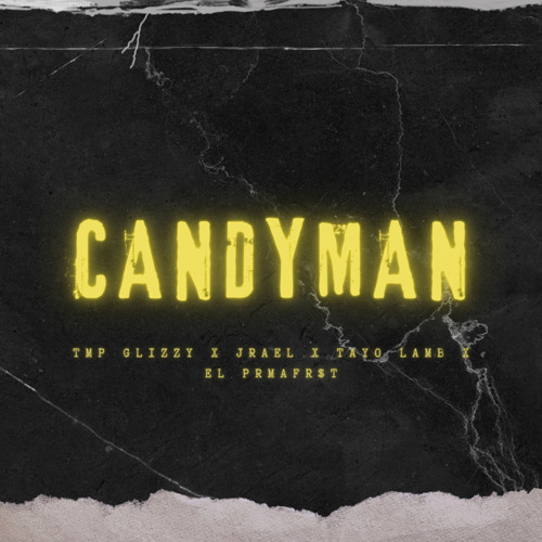 candyman! ft jrael x tayo lamb x el prmafr$t