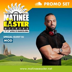 Matinee Easter Weekend 2023 - DJ MOD
