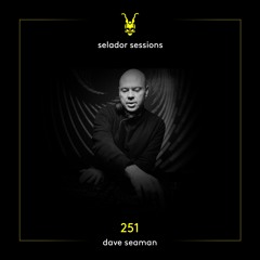 Selador Sessions 251 | Dave Seaman