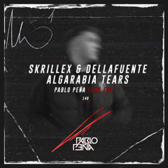 Skrillex - Tears Vs DELLAFUENTE - Algarabía (Pablo Peña Funk Edit) [DOWNLOAD ON BUY]