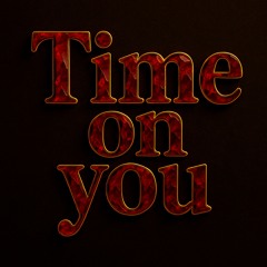 time on you