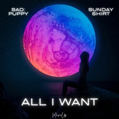 Sad Puppy & Sunday Shirt - All I Want