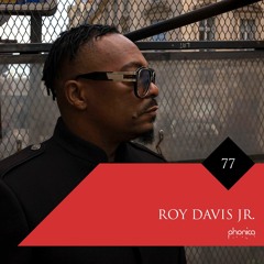 Phonica Mix Series 77: Roy Davis Jr.