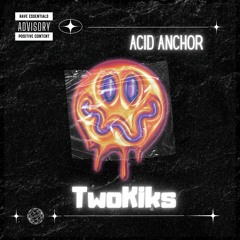 MOTZ Premiere: TwoKiks - Acid Anchor