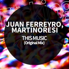 Juan Ferreyro, MartinoResi . THIS MUSIC (Original Mix)