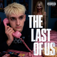 THE LAST OF US [Prod. LIVING PUFF]