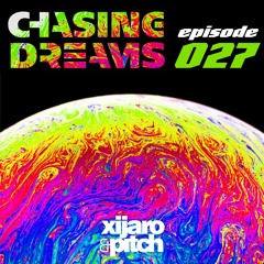XiJaro & Pitch pres. Chasing Dreams 027