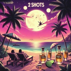 2 Shots