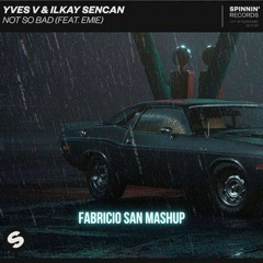 Yves V & Ilkay Sencan, Victor Cabral - Not So Bad X Into The Stars (Fabricio SAN Mashup)