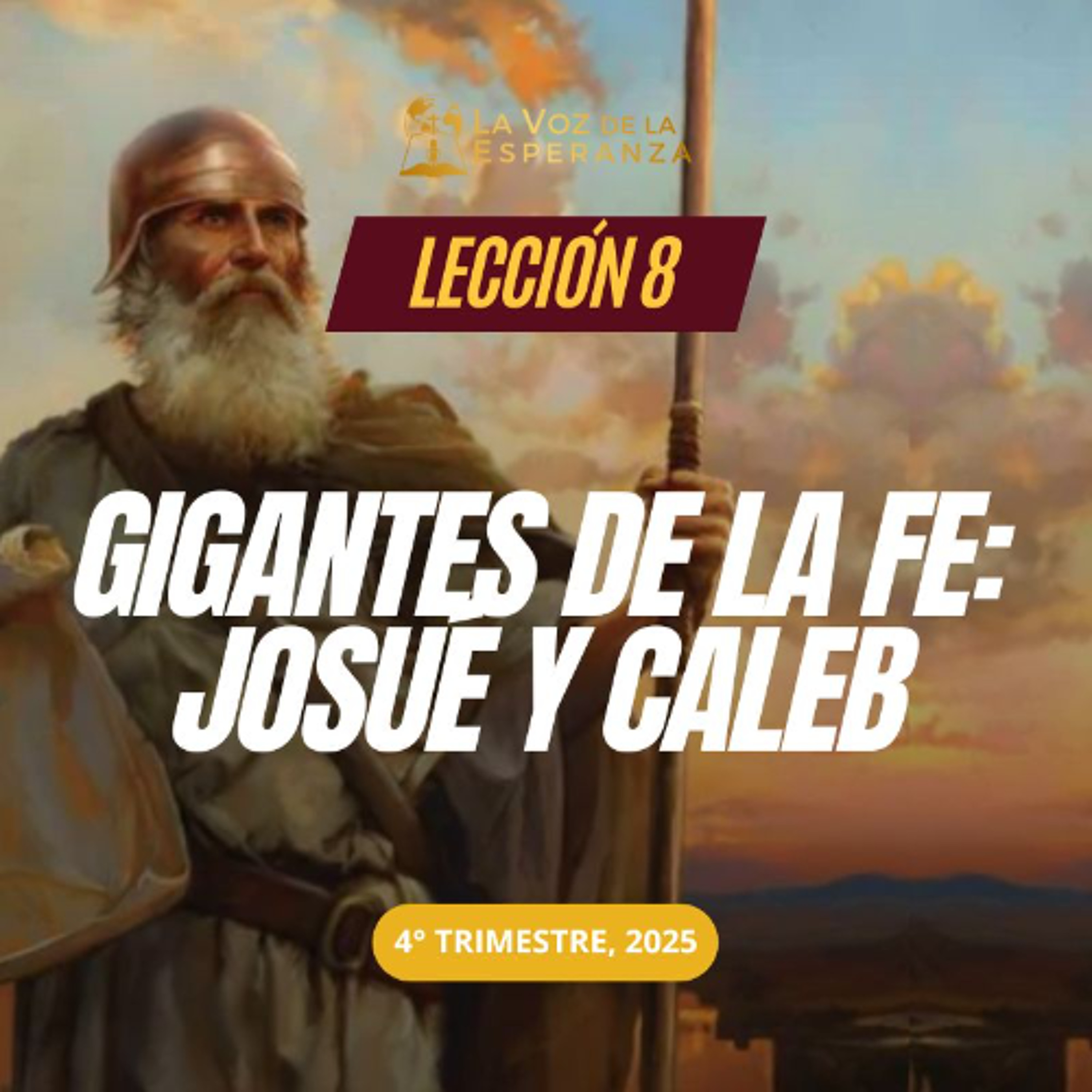 Lección 08 - Gigantes de la fe: Josué y Caleb