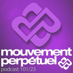 Mouvement Perpétuel Podcast 101