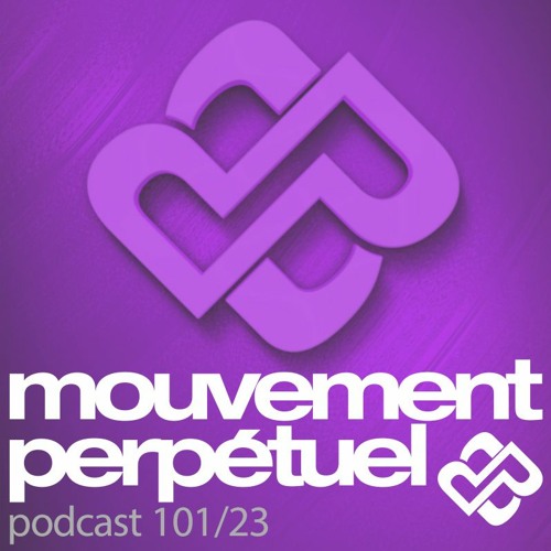Mouvement Perpétuel Podcast 101