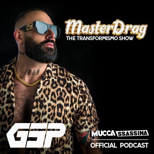 MasterDrag - Muccassasina Official Podcast by GSP