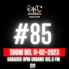 ReggaeWorld Radio Show #85 (Get Crazy Reload) By Pop (11-02-23)@ Urbano 105.9 FM
