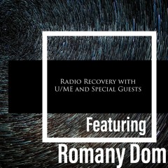 Radio Recovery with U/ME + Romany Dominic - 15.12.23