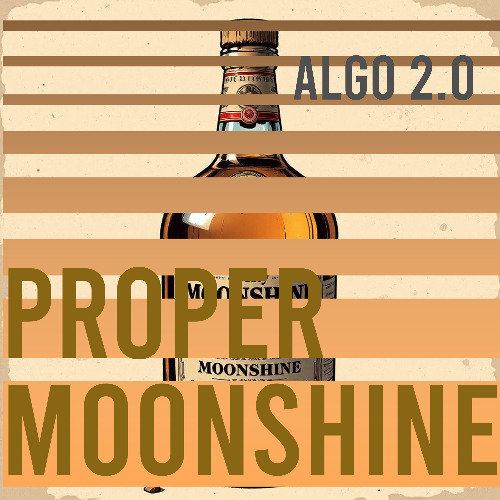 Algo 2.0 - Proper Moonshine