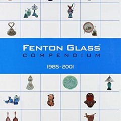 [Read] EBOOK 💕 Fenton Glass Compendium: 1985-Present (Schiffer Book for Collectors)