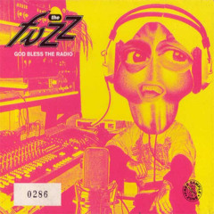 The Fuzz - God Bless The Radio