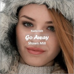 Shawn Mill - Go Away [ Deep House Music]