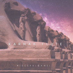 V I S C E R A L C A M E L - KARNAK FLUTE