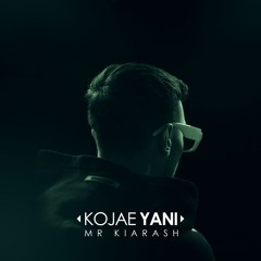 Mr Kiarash - Kojae Yani