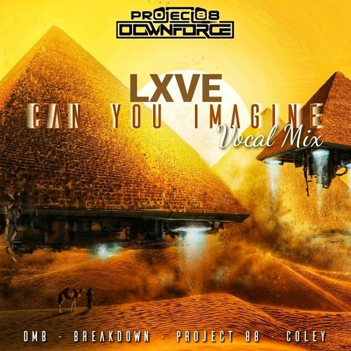 DMB, Breakdown, Project 88 & Coley ft LXVE - Can You Imagine (Vocal Mix)