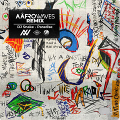 DJ Snake - Paradise (AÅFROWAVES Afro House Remix)