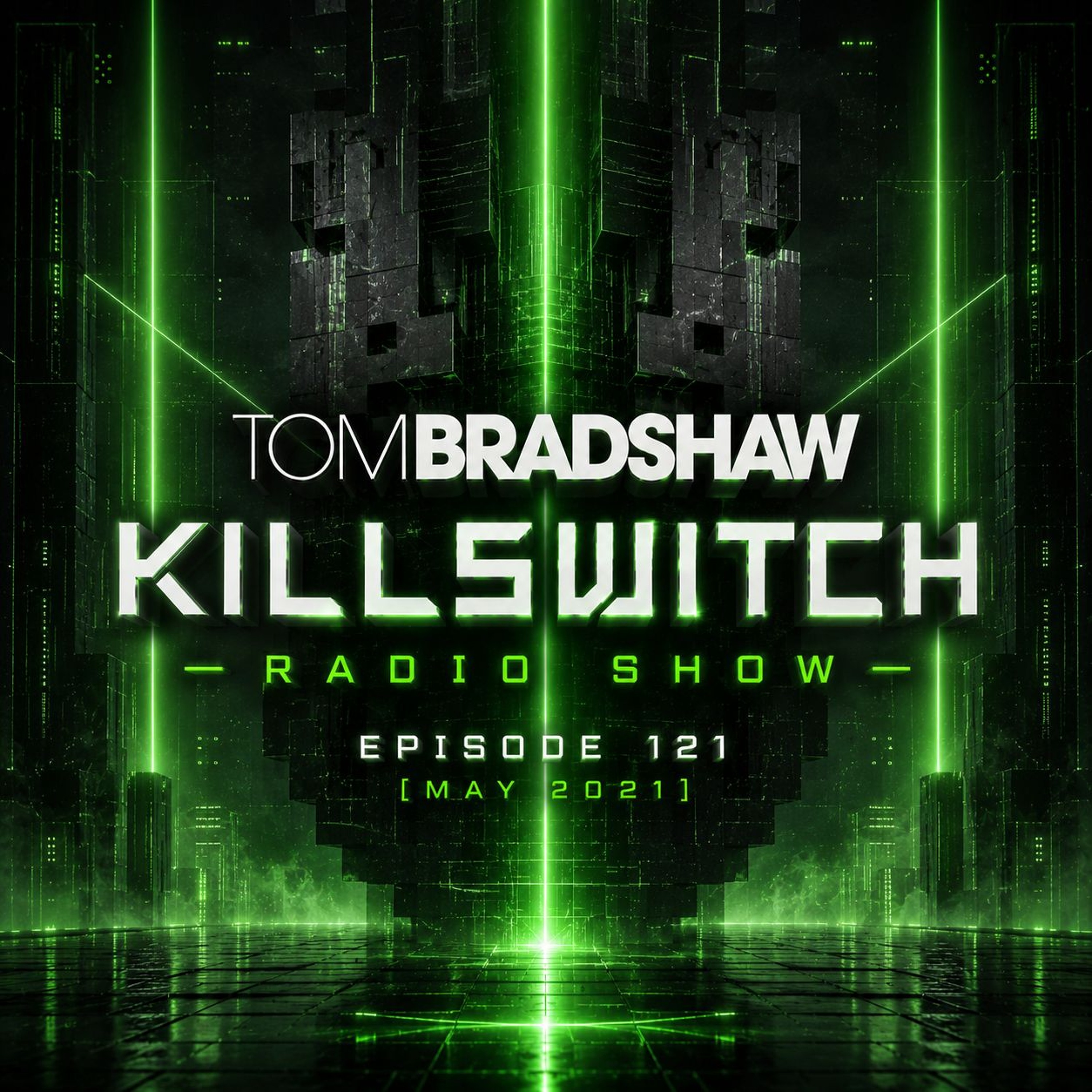 Tom Bradshaw - Killswitch Radio Show Episode 121 [May 2021] episode artwork