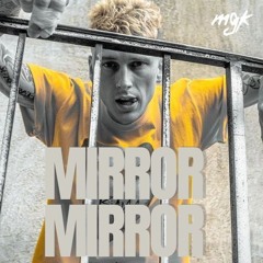 mgk - Mirror Mirror  (unreleased)