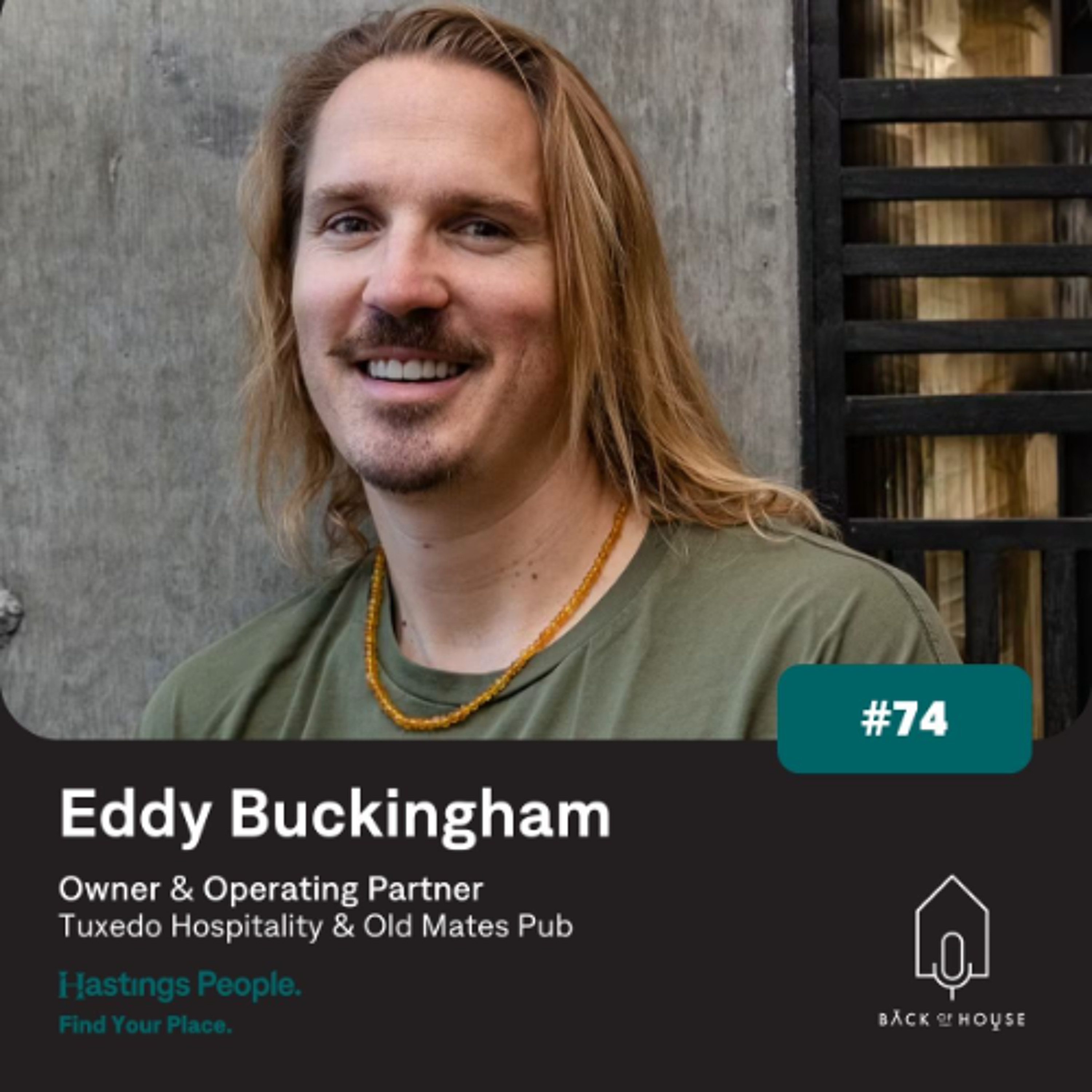 #74 - Eddy Buckingham, Tuxedo Hospitality & Old Mates Pub