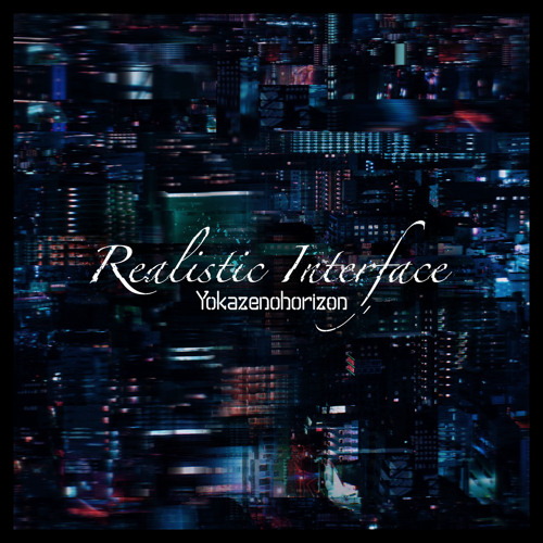 Realistic Interface: Yokazenohorizon