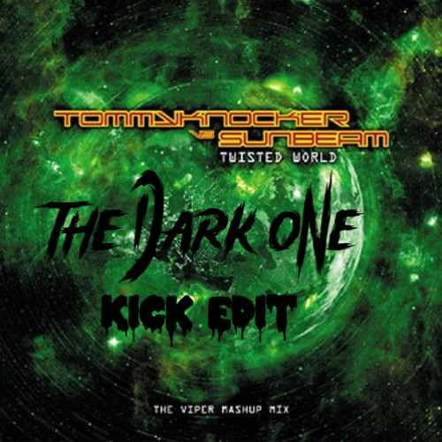 Tommyknocker Vs Sunbeam - Twisted World (The Dark One - Kick Edit)