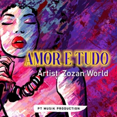Amor E Tudo Prod. PT Musik