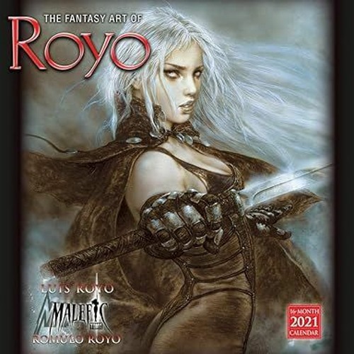 Read~[PDF] 2021 The Fantasy Art of Royo 16-Month Wall Calendar By  Luis Royo (Author)  Full Version