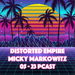 DISTORTED EMPIRE - 05-23 PCAST