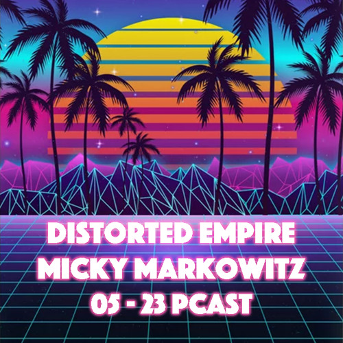 DISTORTED EMPIRE - 05-23 PCAST