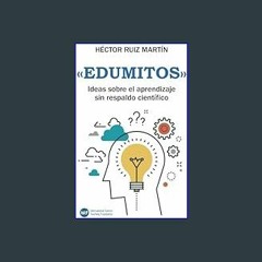 {PDF} 📖 «Edumitos»: Ideas sobre el aprendizaje sin respaldo científico (Spanish Edition)     Paper