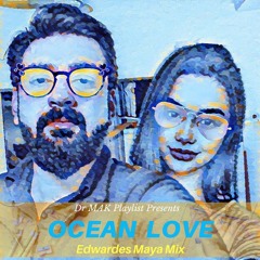 Ocean Love (Edward Maya Mixed) - Dr MAK