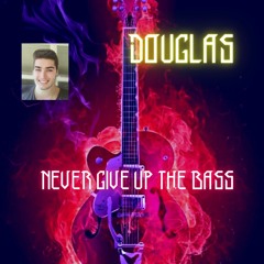 never give up the bass