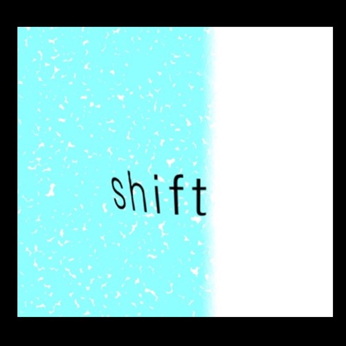 shift