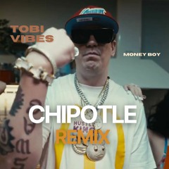 Money Boy - Chipotle (Tobi Vibes Remix) [BUY=FREE DOWNLOAD]